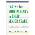 Caring For Your Parents in Their Senior Years: A Guide for Grown-up Children - Paperback
