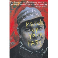 Prick Up Your Ears: The Biography of Joe Orton - Paperback