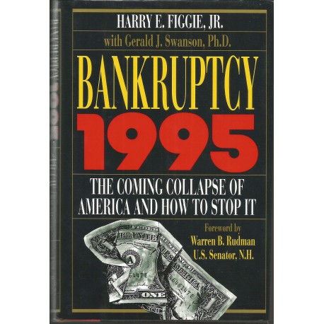 Bankruptcy 1995: The Coming Collapse of America and How to Stop It - Hardcover