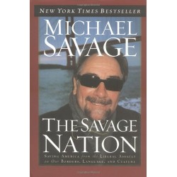 The Savage Nation: Saving America from the Liberal Assault on Our Borders, Language and Culture - Hardcover