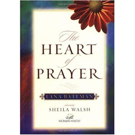 The Heart of Prayer - Hardcover
