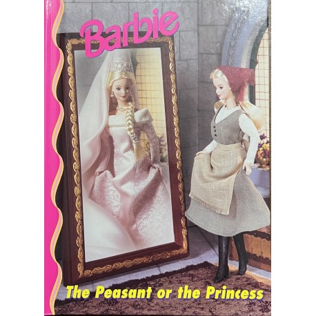 Barbie: The Peasant or the Princess - Hardcover